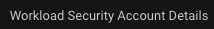 workload-security-account-details=6e907bc8-5a55-4671-8f39-710f4a817d62.png